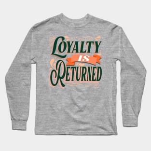 Loyalty is Returned! - Wisdom Long Sleeve T-Shirt